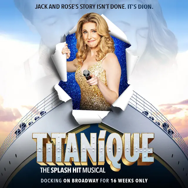 Titanique
The splash hit musical
Docking on broadway for 16 weeks only